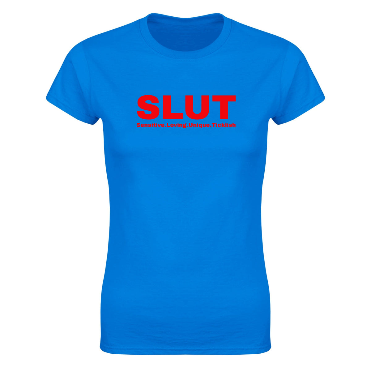 SLUT (SENSITIVE, LOVING, UNIQUE, TICKLISH) - WOMEN'S TEE – Royal