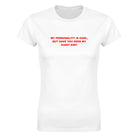 MY PERSONALITY IS COOL, BUT HAVE YOU SEEN MY GIANT ASS? - WOMEN'S TEE – White