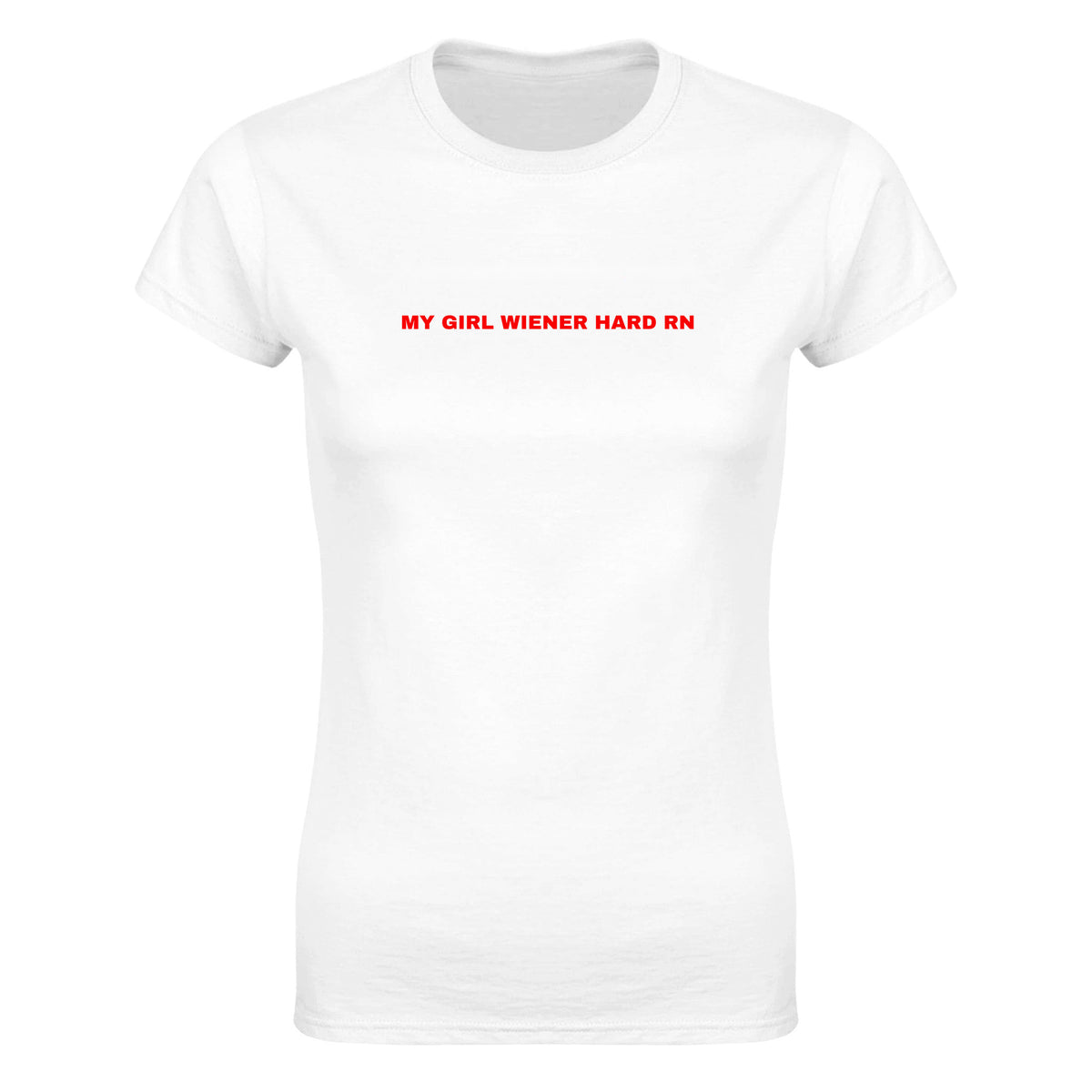 MY GIRL WIENER HARD RN - WOMEN'S TEE – White