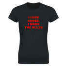 I HAVE BOOBS, I MAKE THE RULES - WOMEN'S TEE – Black