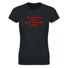 BE YOUR OWN DADDY. MAKE YOUR OWN SUGAR. - WOMEN'S TEE – Black