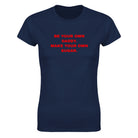 BE YOUR OWN DADDY. MAKE YOUR OWN SUGAR. - WOMEN'S TEE – Navy