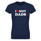 I LOVE HOT DADS - WOMEN'S TEE – Navy