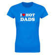 I LOVE HOT DADS - WOMEN'S TEE – Royal