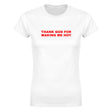 THANK GOD FOR MAKING ME HOT - WOMEN'S TEE – White