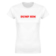 DUMP HIM - WOMEN'S TEE – White