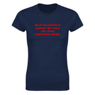 MALE VALIDATION IS ALRIGHT BUT HAVE YOU TRIED SUBSTANCE ABUSE - WOMEN'S TEE – Navy