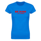 BE KIND...OF A BITCH - WOMEN'S TEE – Royal