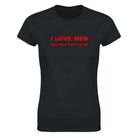 I LOVE MEN WHO SHUT THE F*CK UP - WOMEN'S TEE – Black