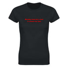 MONDAY MUST BE A MAN IT COMES TOO FAST - WOMEN'S TEE – Black