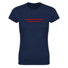 MONDAY MUST BE A MAN IT COMES TOO FAST - WOMEN'S TEE – Navy