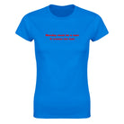 MONDAY MUST BE A MAN IT COMES TOO FAST - WOMEN'S TEE – Royal