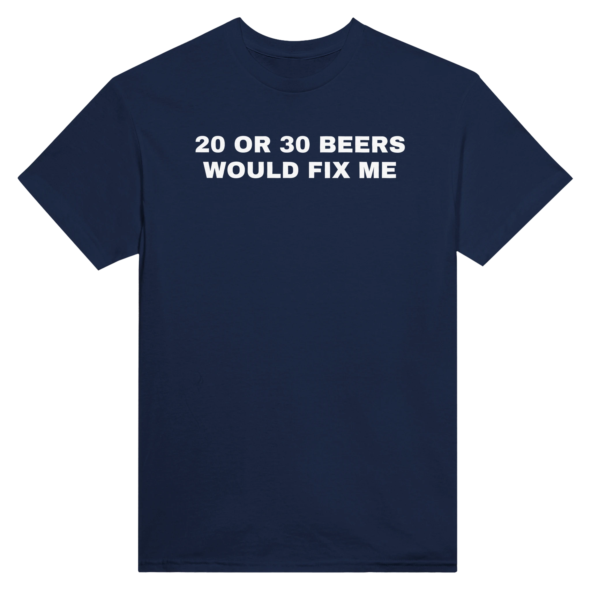 20 OR 30 BEERS WOULD FIX ME - TEE – Navy