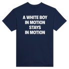 A WHITE BOY IN MOTION STAYS IN MOTION - TEE – Navy
