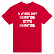 A WHITE BOY IN MOTION STAYS IN MOTION - TEE – Red