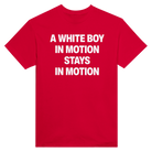A WHITE BOY IN MOTION STAYS IN MOTION - TEE – Red