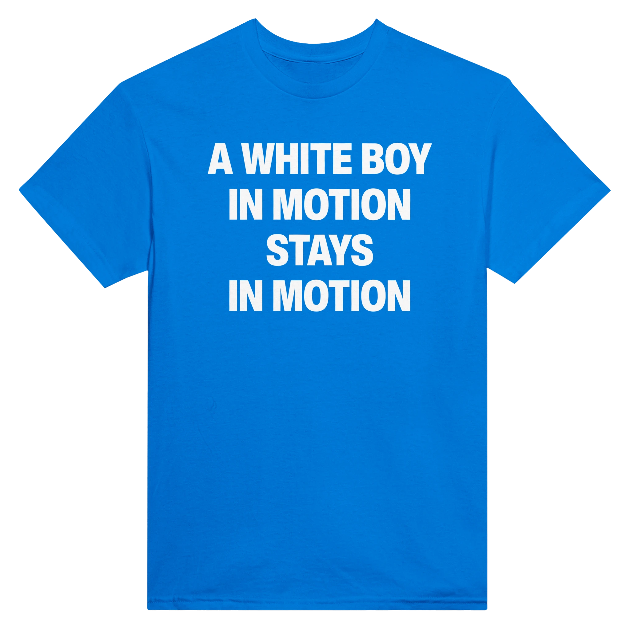 A WHITE BOY IN MOTION STAYS IN MOTION - TEE – Royal