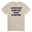 A WHITE BOY IN MOTION STAYS IN MOTION - TEE – Sand