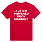 AUTISM POWERED FUCK MACHINE - TEE – Red