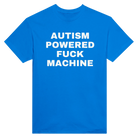 AUTISM POWERED FUCK MACHINE - TEE – Royal