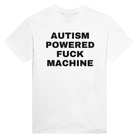 AUTISM POWERED FUCK MACHINE - TEE – White