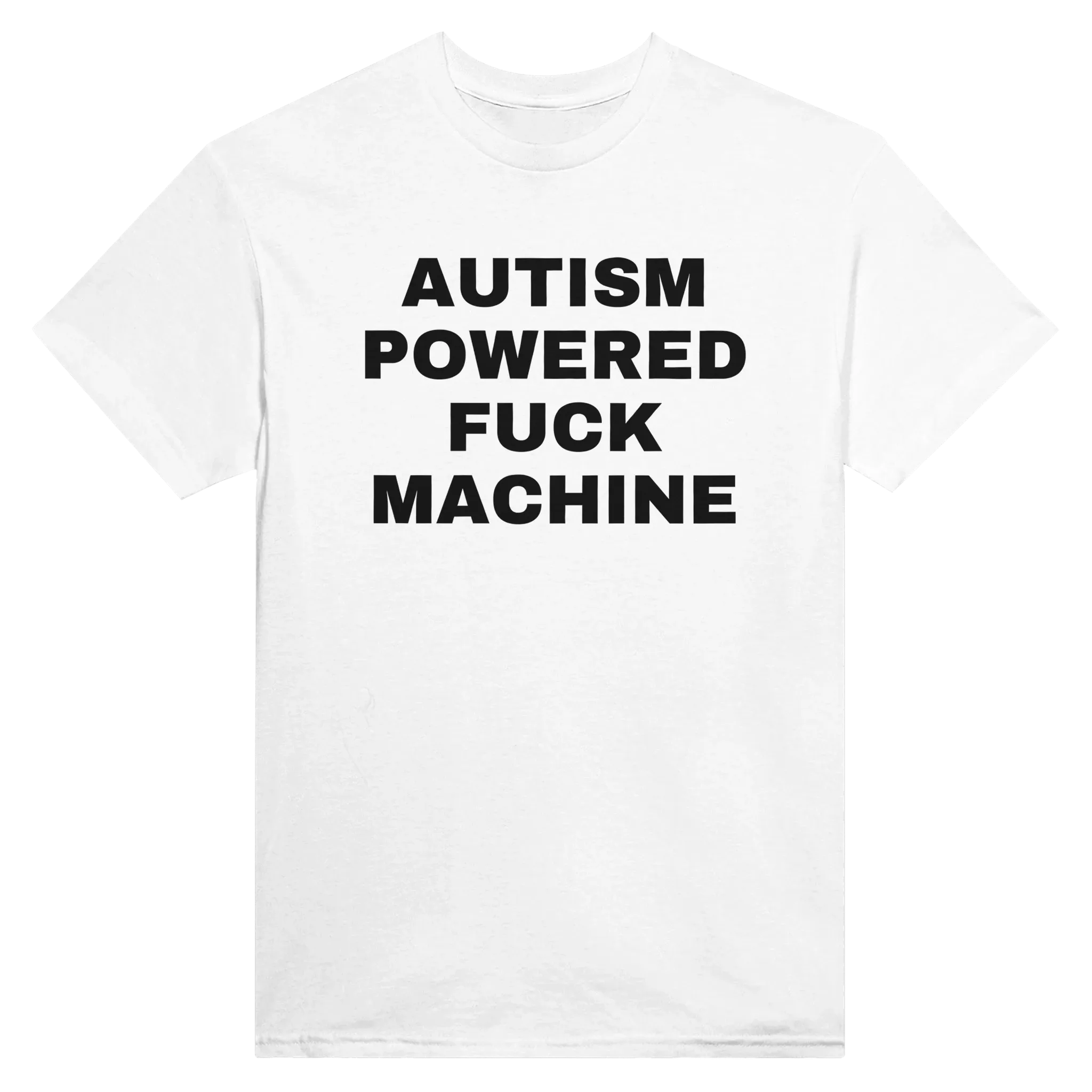 AUTISM POWERED FUCK MACHINE - TEE – White