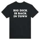 BIG DICK IS BACK IN TOWN - TEE – Black