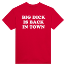 BIG DICK IS BACK IN TOWN - TEE – Red