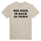 BIG DICK IS BACK IN TOWN - TEE – Sand