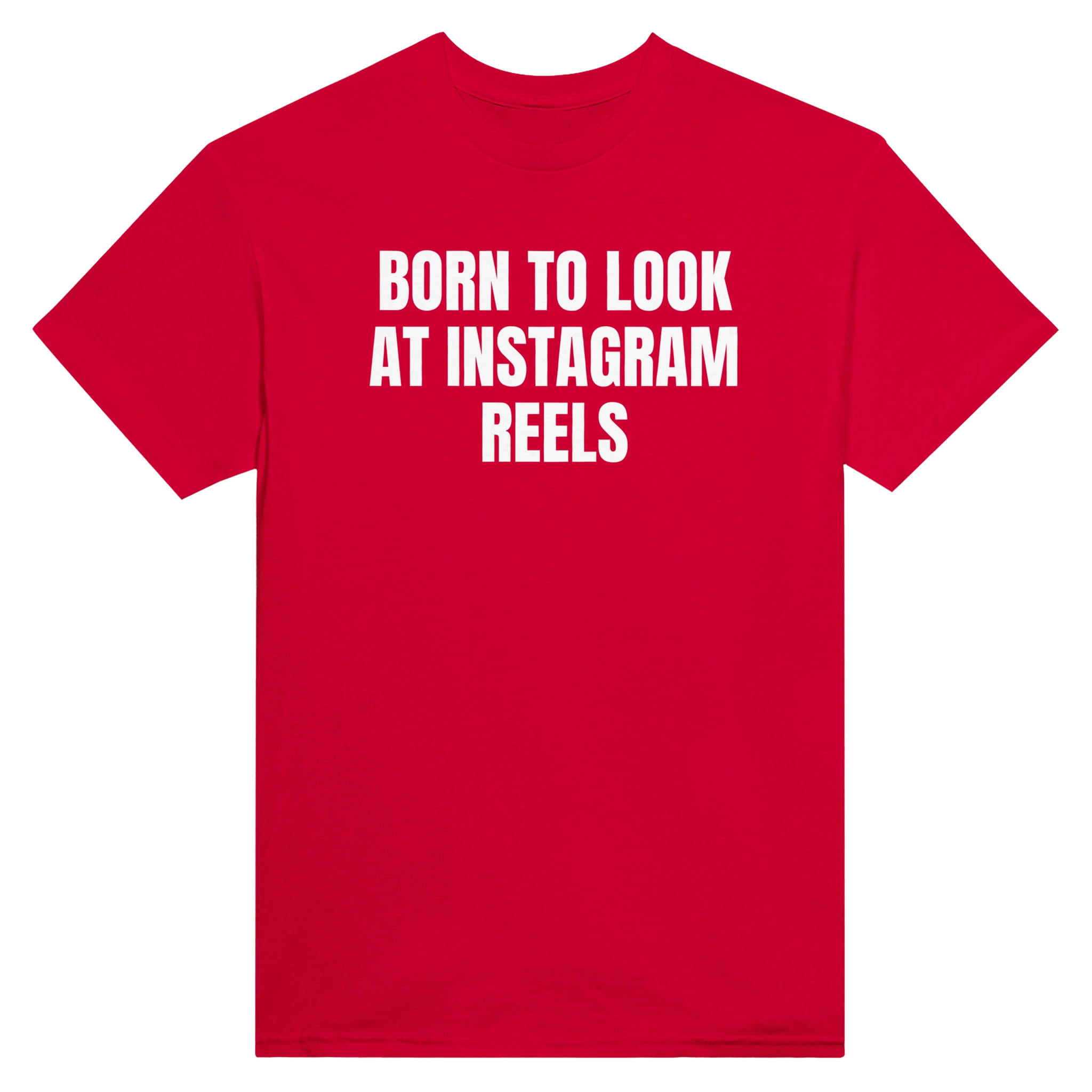 BORN TO LOOK AT INSTAGRAM REELS - TEE – Red