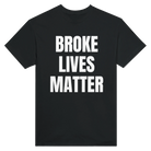 BROKE LIVES MATTER - TEE – Black