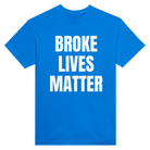 BROKE LIVES MATTER - TEE – Royal