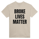 BROKE LIVES MATTER - TEE – Sand