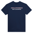 (COOL & MYSTERIOUS) GAY & AUTISTIC - TEE – Navy