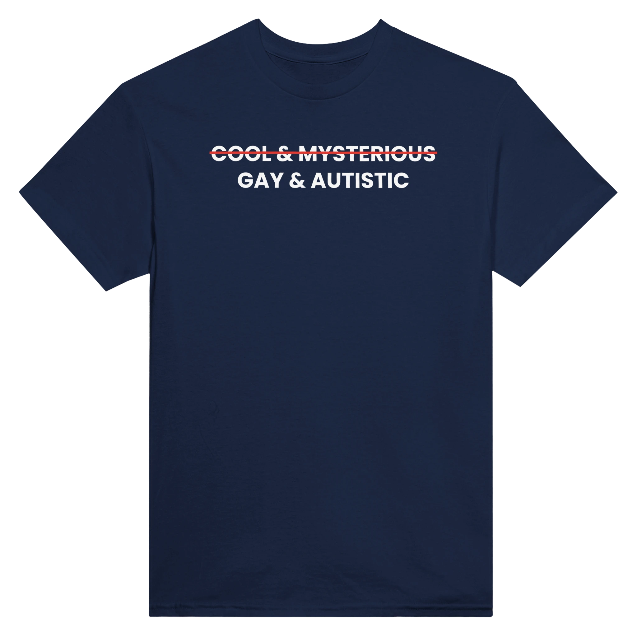 (COOL & MYSTERIOUS) GAY & AUTISTIC - TEE – Navy