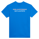 (COOL & MYSTERIOUS) GAY & AUTISTIC - TEE – Royal
