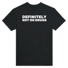 DEFINITELY NOT ON DRUGS - TEE – Black