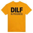 DILF IN PROGRESS - TEE – Gold