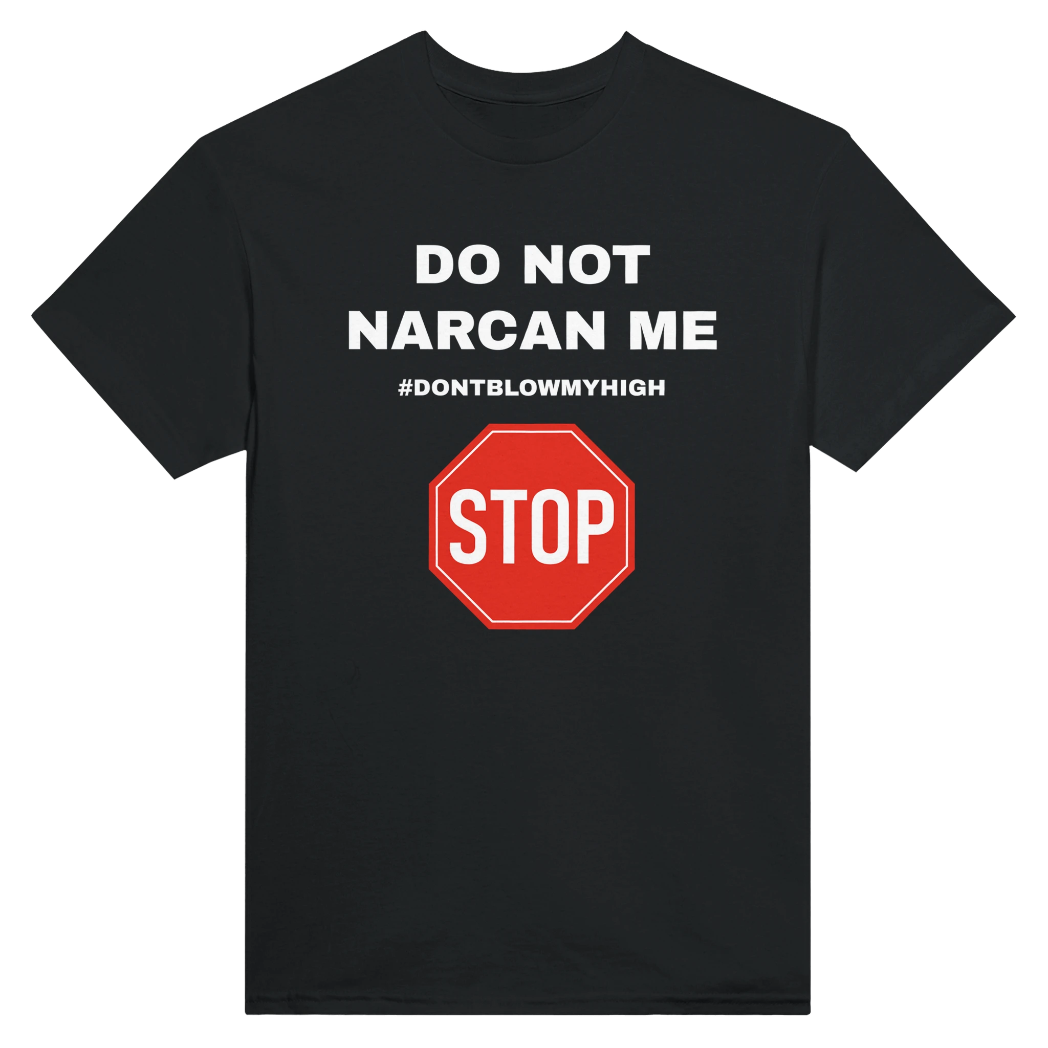 DO NOT NARCAN ME - TEE – Black