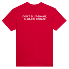 DON'T SLUT-SHAME, SLUT-CELEBRATE - TEE – Red