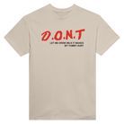 D.O.N.T LET ME DRINK MILK IT MAKES MY TUMMY HURT - TEE – Sand