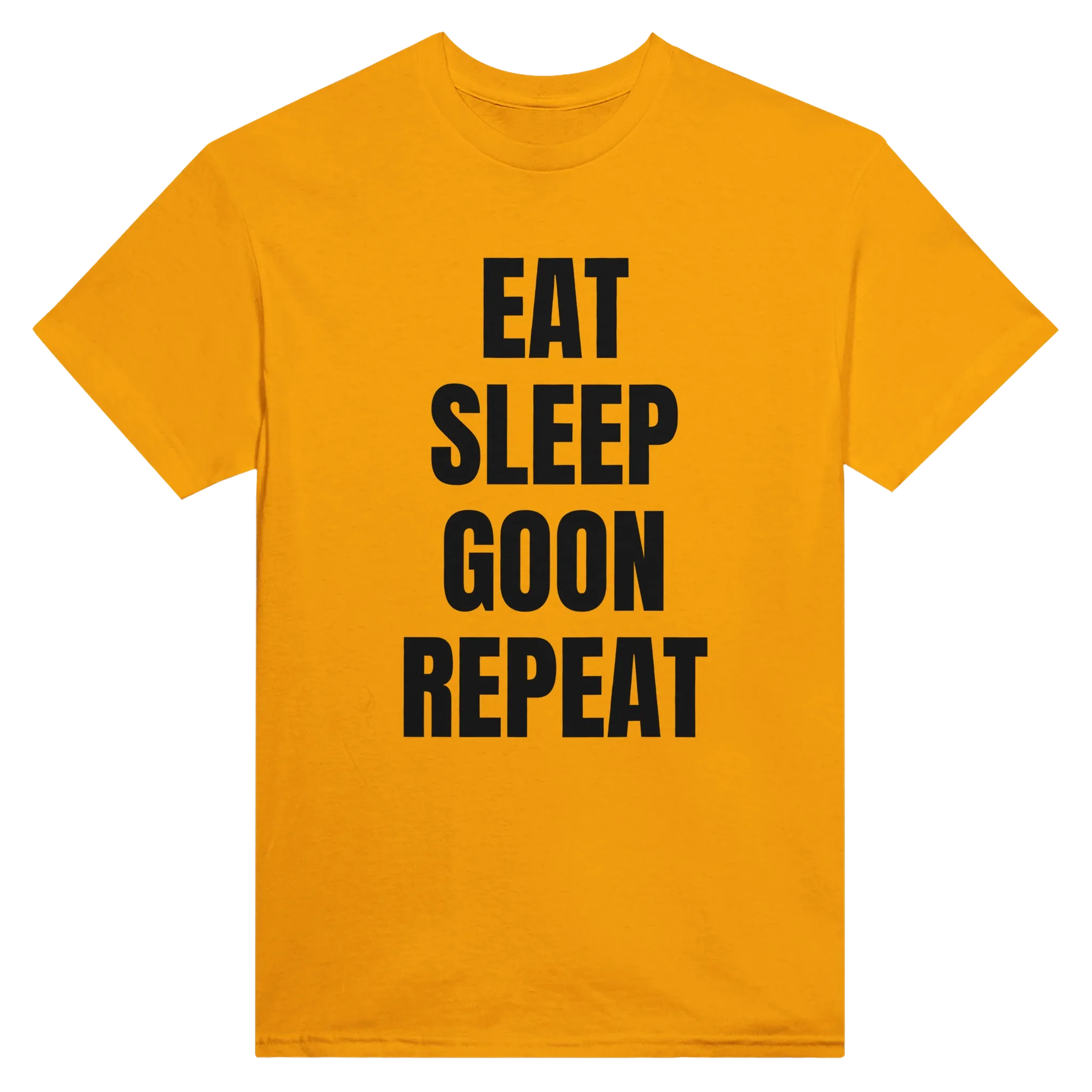 EAT SLEEP GOON REPEAT - TEE – Gold