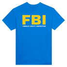 FBI FEMALE BOOTY INSPECTOR - TEE – Royal