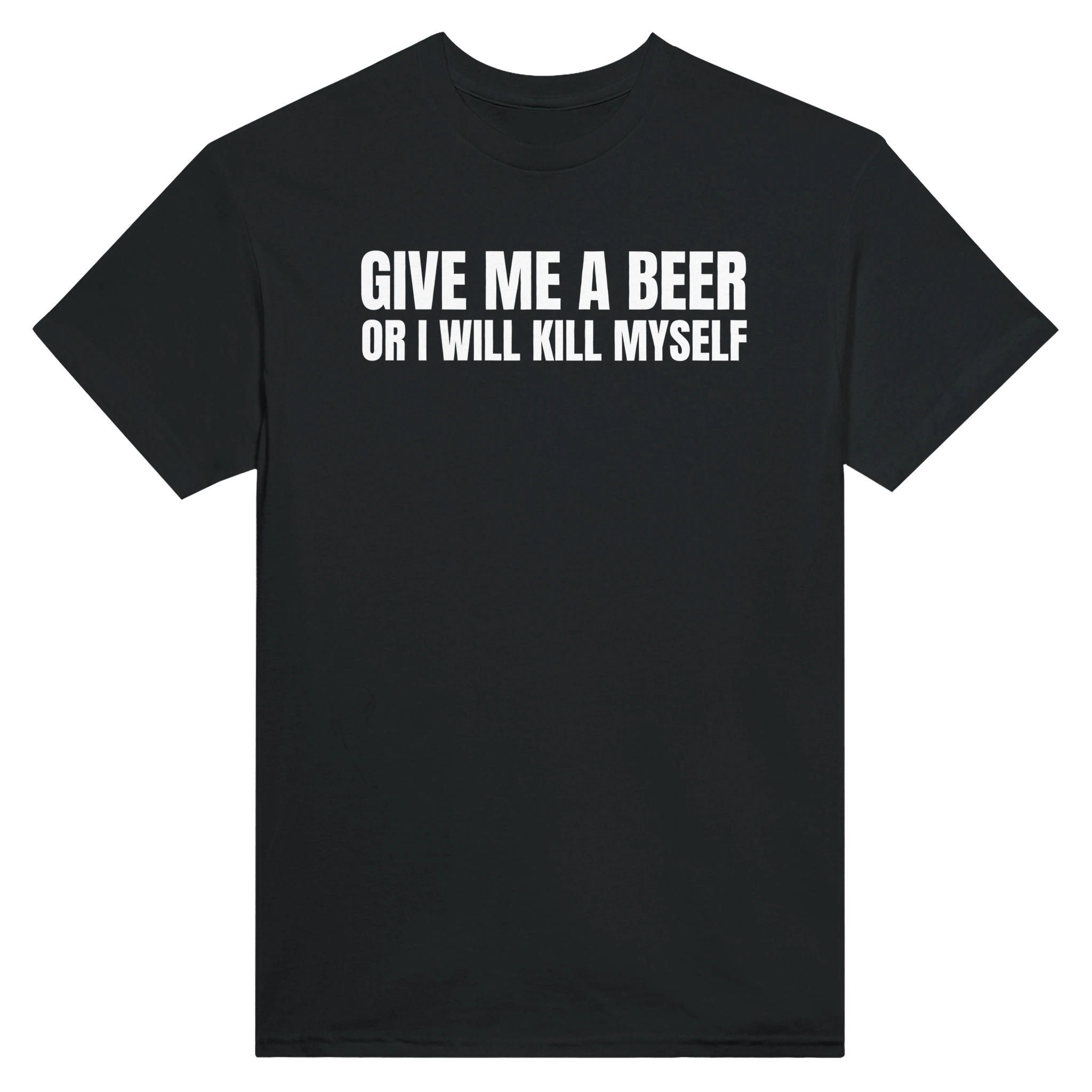 GIVE ME A BEER OR I WILL KILL MYSELF - TEE – Black