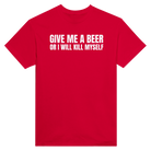 GIVE ME A BEER OR I WILL KILL MYSELF - TEE – Red