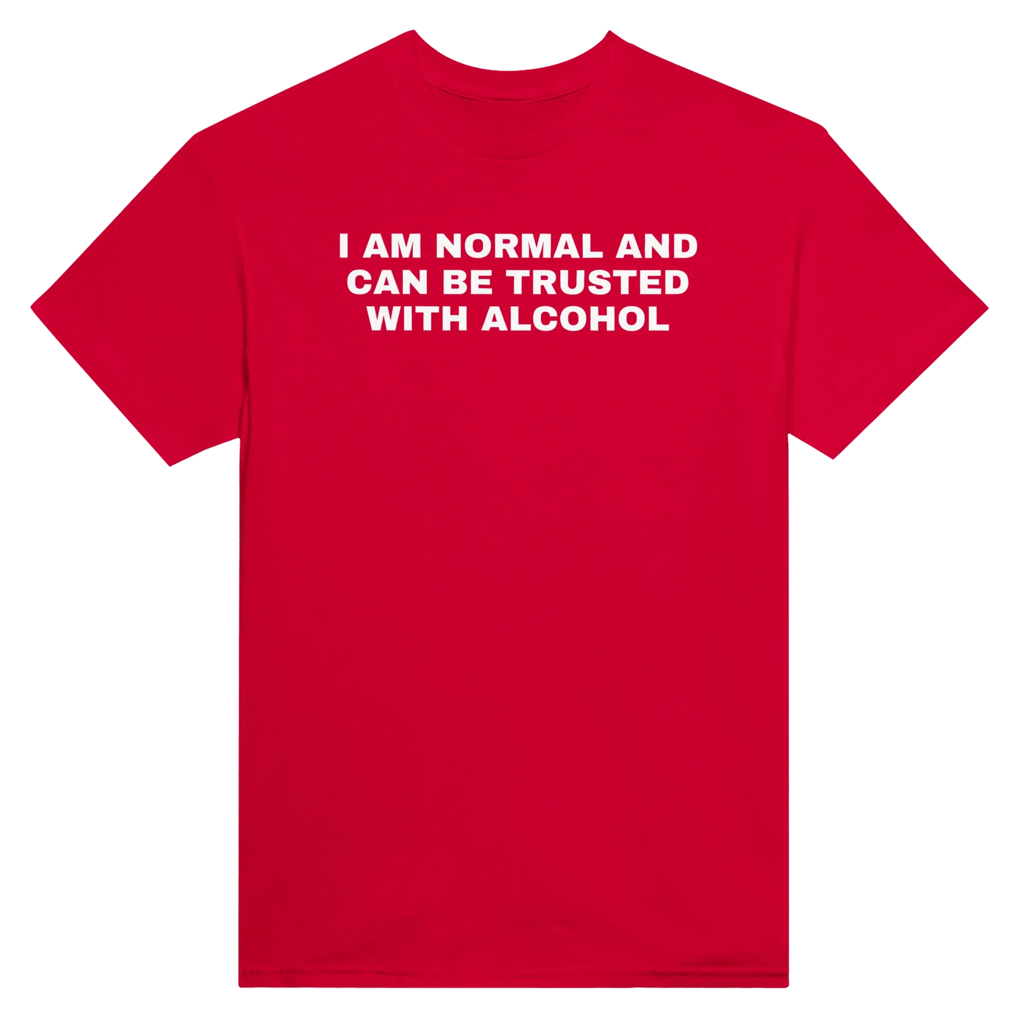 I AM NORMAL AND CAN BE TRUSTED WITH ALCOHOL - TEE – Red
