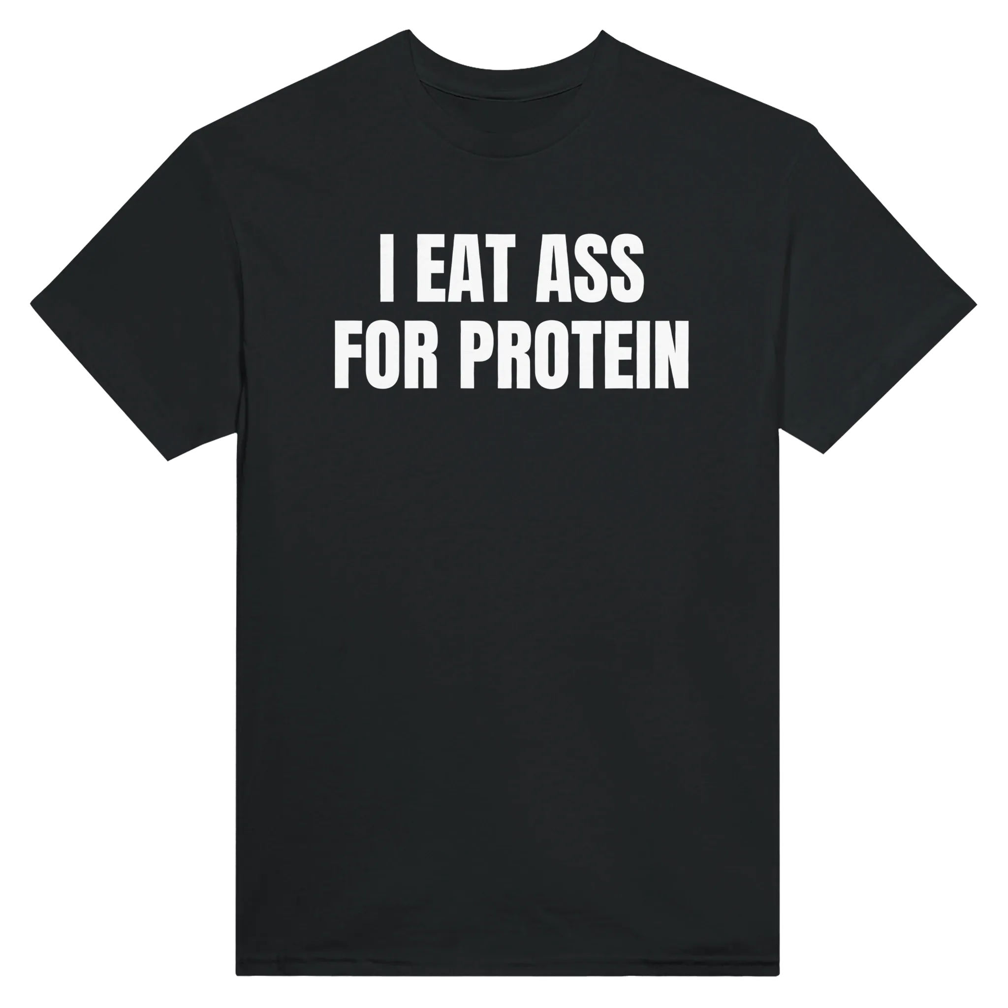 I EAT ASS FOR PROTEIN - TEE – Black
