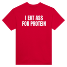 I EAT ASS FOR PROTEIN - TEE – Red