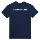 I EVADE TAXES - TEE – Navy