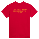 I FANTASIZE ABOUT BEING BREASTFED A LOT - TEE – Red